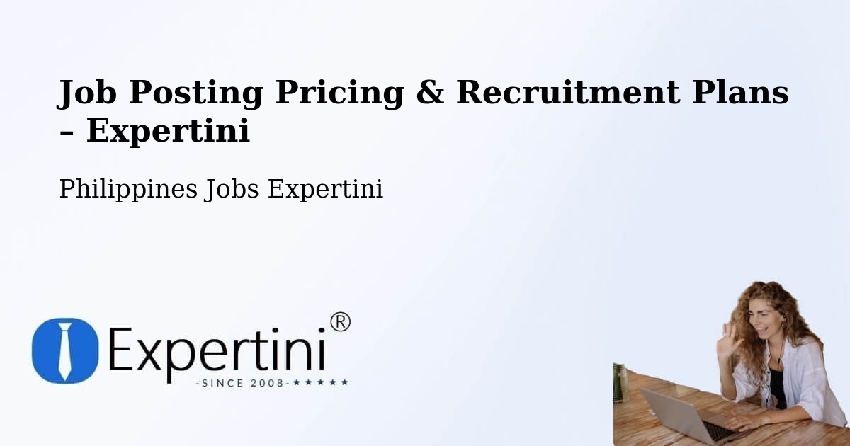 Job Posting Pricing & Recruitment Plans – Camalig - Camalig, Philippines Jobs Expertini